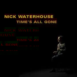 Nick Waterhouse ‎– Time's All Gone