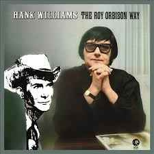 Roy Orbison ‎– Hank Williams The Roy Orbison Way