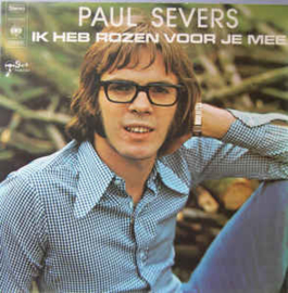 Paul Severs ‎– Ik Heb Rozen Voor Je Mee
