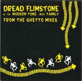 Dread Flimstone & The Modern Tone Age Family ‎– From The Ghetto Mixes