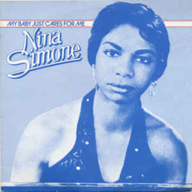 Nina Simone ‎– My Baby Just Cares For Me