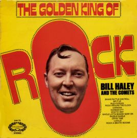 Bill Haley And The Comets ‎– The Golden King Of Rock