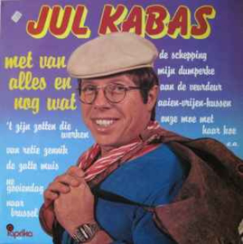 Jul Kabas ‎– Met Vanalles En Nog Wat