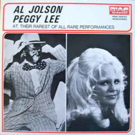 Al Jolson / Peggy Lee ‎– At Their Rarest Of All Rare Performances