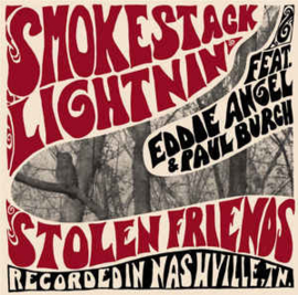 Smokestack Lightnin', Eddie Angel, Paul Burch ‎– Stolen Friends - Recorded In Nashville, Tn.