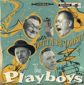 The Playboys ‎– Gotta Be Loose!