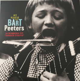 Bart Peeters – Het Plaatje Van Bart Peeters - 14 Nummers Uit "Zonder Circus"