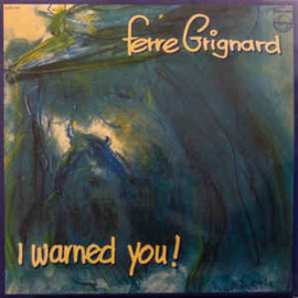 Ferre Grignard ‎– I Warned You