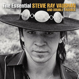 Stevie Ray Vaughan And Double Trouble – The Essential Stevie Ray Vaughan And Double Trouble