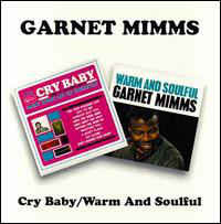 Garnet Mimms ‎– Cry Baby / Warm And Soulful