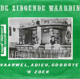 De Zingende Waardin ‎– Vaarwel, Adieu, Goodbye / 'K Zoek