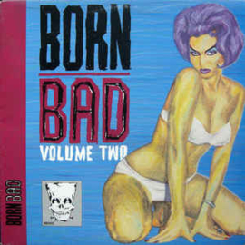 Born Bad, Volume Two