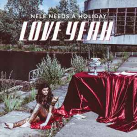 Nele Needs A Holiday ‎– Love Yeah