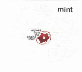 Mint ‎– Echoes From The Engine Room