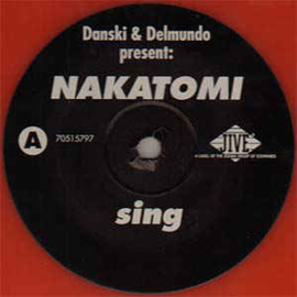 Danski & Delmundo Present: Nakatomi ‎– Sing