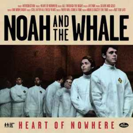 Noah And The Whale ‎– Heart Of Nowhere