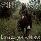 Walter De Buck ‎– 'k Zou Zo Gere Wille Leve