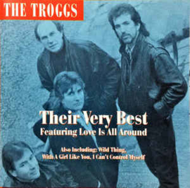 The Troggs ‎– Their Very Best Featuring 'Love Is All Around'