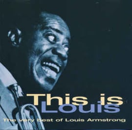 Louis Armstrong ‎– This Is Louis (The Very Best Of Louis Armstrong)
