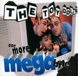 The Toy Dolls – One More Megabyte