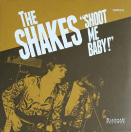The Shakes  ‎– Shoot Me Baby!