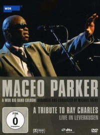 Maceo Parker & WDR Big Band Cologne - A Tribute To Ray Charles