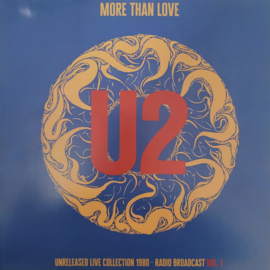 U2 – More Than Love - Unreleased Live Collection 1980 - Vol. 1