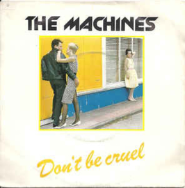 The Machines ‎– Don't Be Cruel