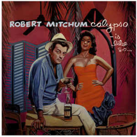 Robert Mitchum ‎– Calypso Is Like So..