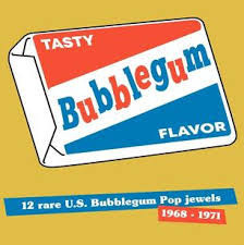 Tasty Bubblegum Flavor (12 Rare U.S. Bubblegum Pop Jewels 1968-1971)