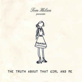 Tom Helsen ‎– The Truth About That Girl And Me