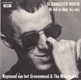 Raymond van het Groenewoud & The Millionaires ‎– Vlaanderen Boven