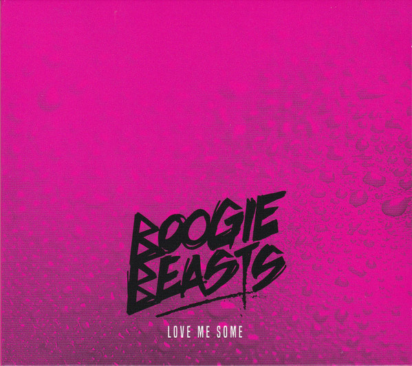 Boogie Beasts – Love Me Some
