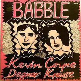 Kevin Coyne And Dagmar Krause ‎– Babble