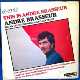 André Brasseur & His Multi-Sound Organ ‎– This Is Andre Brasseur