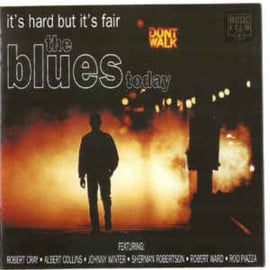 The Blues Today It's Hard But It's Fair