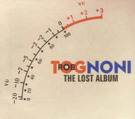 Rob Tognoni ‎– The Lost Album