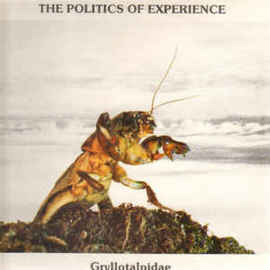 The Politics Of Experience ‎– Gryllotalpidae