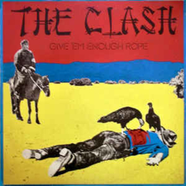The Clash ‎– Give 'Em Enough Rope