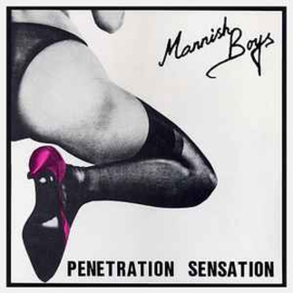 Mannish Boys ‎– Penetration Sensation