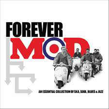 Forever Mod (An Essential Collection Of Ska, Soul, Blues & Jazz)