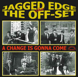 The Jagged Edge  / The Off-Set ‎– A Change Is Gonna Come