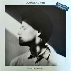 Douglas Firs ‎– Heart Of A Mother
