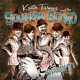 Keith Turner And The Southern Sound ‎– Shakin' It!
