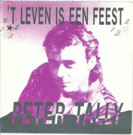 Peter Tally ‎– 'T Leven Is Een Feest