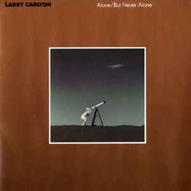 Larry Carlton ‎– Alone/But Never Alone