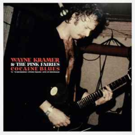 Wayne Kramer & The Pink Fairies ‎– Cocaine Blues - '74 - '78 Recordings