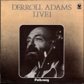 Derroll Adams ‎– Derroll Live!