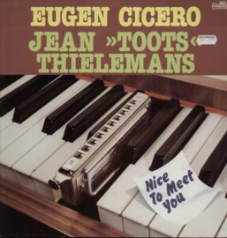 Eugen Cicero / Jean »Toots« Thielemans ‎– Nice To Meet You