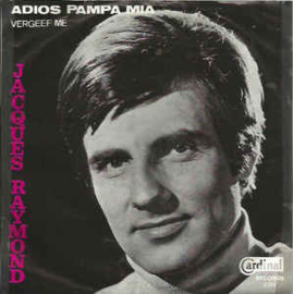 Jacques Raymond ‎– Adios Pampa Mia